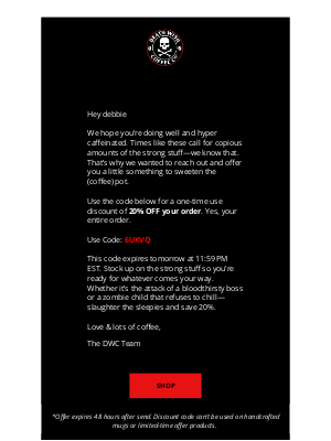 Death Wish Coffee Company - Hey debbie, 20% OFF Your Next Order