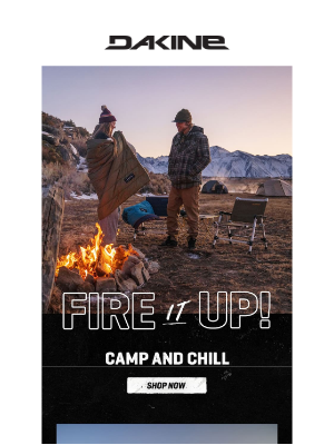 Dakine Inc - WE HEARD YOU LIKE CAMPING 🌲