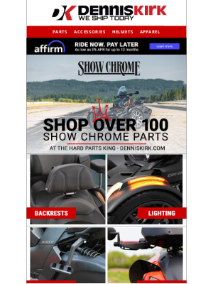 Dennis Kirk - With over 100 Show Chrome parts to choose from, your Can-Am will be the star of the show! - Shop now!