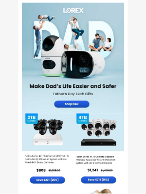 Lorex Technology - Make Dad’s Life Easier and Safer – Father’s Day Tech Gifts