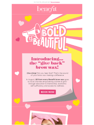 Benefit Cosmetics - Get your brows waxed & make a difference! #BoldisBeautiful