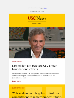 University of Southern California - Preserving Holocaust testimonies; sea-inspired science; pharmacies at risk