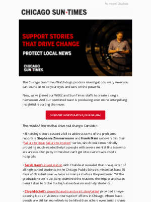 Chicago Sun-Times - We’re watching out for Chicago — and we need your help