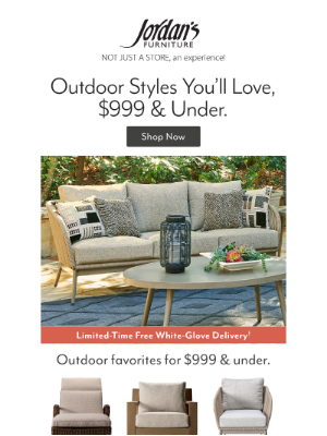 Jordan's Furniture - Free delivery on outdoor pieces $999 & under!