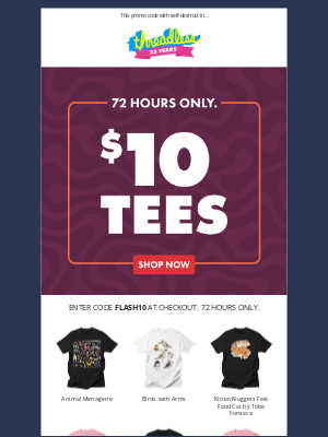 Tees for $10. Self-restraint sold separately.