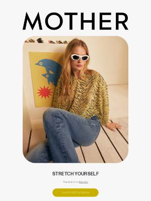 Mother Denim - SOFT, STRETCH DENIM