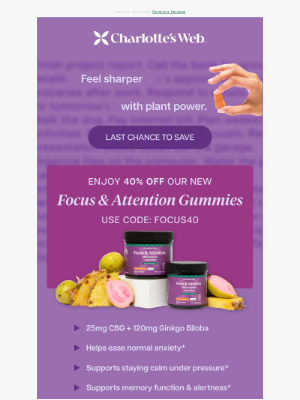 Charlotte's Web - ⏰ Last Call: 40% Off Focus & Attention Gummies