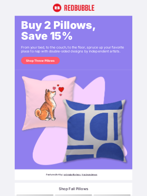 Redbubble - Get 15% off on Throw Pillows for you and a bestie.