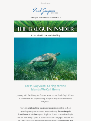 Paul Gauguin Cruises - Earth Day 2025: Our Commitment to a Sustainable Future