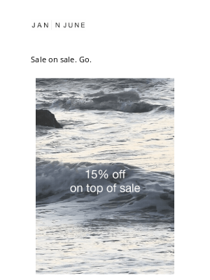 15% ON TOP OF SALE