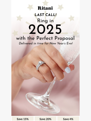 Ritani - Last Call: 15% off Settings + 20% off Lab Diamonds = The Perfect NYE Proposal 🥂