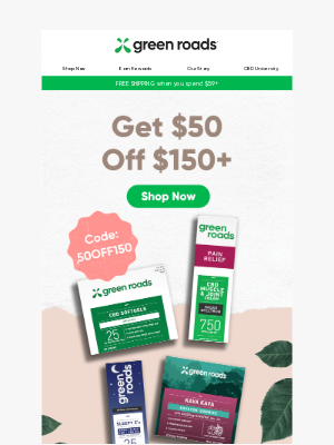 Green Roads - $50 Off $150+ Continues!