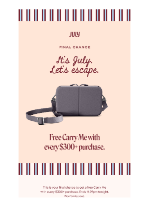 July - Final chance for your free gift.