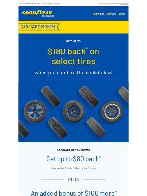 Goodyear Auto Service - Open up! Get up to $180 back on select tires inside