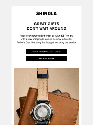 Shinola - Last Chance: Personalized Father’s Day Gifts