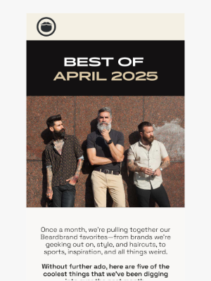 Beardbrand - Best of April 2025