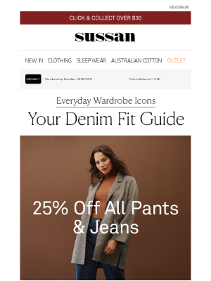 Sussan Corporation Pty Ltd - The Jeans You Need Now | 25% Off All Pants