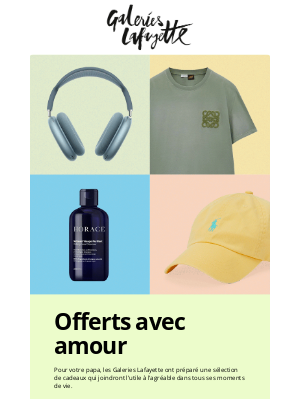 Galeries Lafayette (France) - Exaucez la liste de souhaits de votre papa 🎁