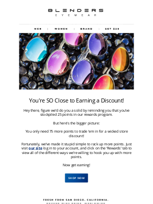 Blenders Eyewear - You're SO Close To Earning a Discount!