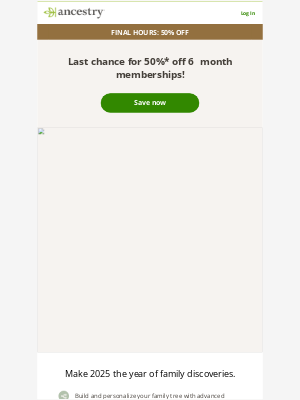 Ancestry - HOURS LEFT: Save 50% on 6-month memberships!