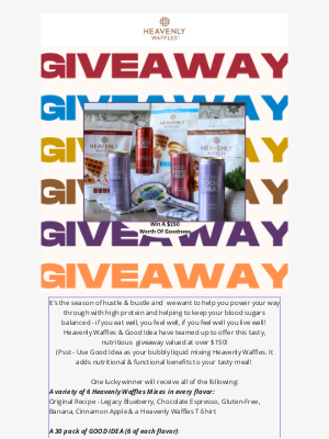 Win $150+ of Goodness*(chance to win)