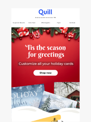 Quill - 'Tis the season! Save on custom holiday cards, candy & snacks.