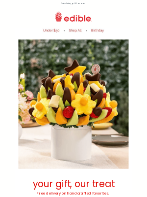 Edible Arrangements - Your favorites + free delivery