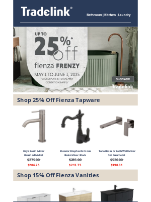 Tradelink (Australia) - Up to 25% off Fienza sale is on NOW! Plus Euro Appliance Sale ends SUNDAY...Don't miss out!