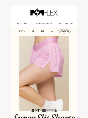 POPFLEX - NEW! Super Slit Shorts →