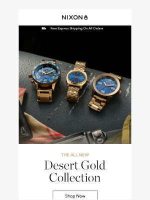 Nixon - Goin' Fast 🔥: The Desert Gold Collection
