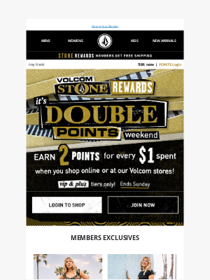 DOUBLE Points Weekend! Online AND at our Volcom Stores!