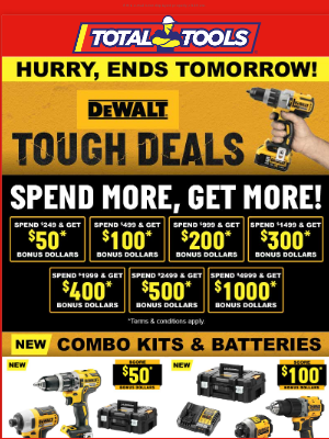 Total Tools (Australia) - Jean, Hurry! DEWALT Tough Deals Ends Tomorrow at Total Tools! Score up to $1000 to spend on more DeWalt!