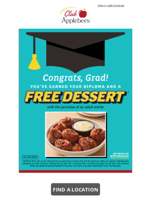Applebee's - Grads...Don't forget your FREE Dessert