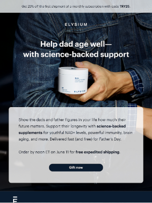 Elysium Health - Longevity essentials, just in time for Father’s Day.