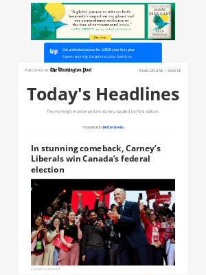 Washington Post - Tuesday’s Headlines: In stunning comeback, Carney’s Liberals win Canada’s federal election
