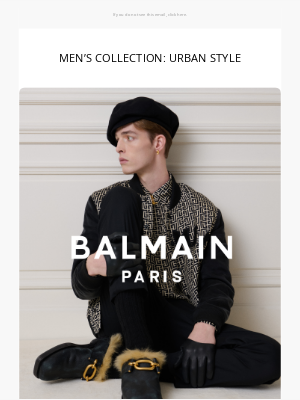 Balmain Paris - MEN’S COLLECTION: URBAN STYLE