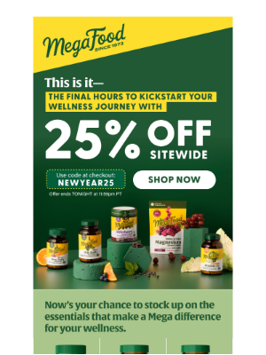 MegaFood - Last Day to Save Big on your 2025 Wellness Journey