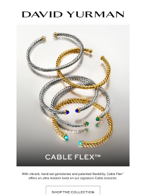 David Yurman - Cable’s New Flexibility