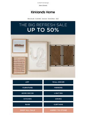Kirkland's - The Big Refresh Sale - Save Up to 50%!