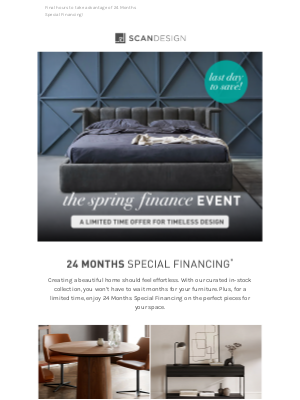 SCAN DESIGN - Last Chance! The Spring Finance Event Ends Tonight!