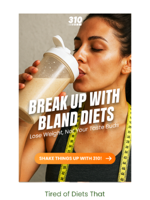 310 Nutrition - Ready to Love Your Weight Loss Journey?