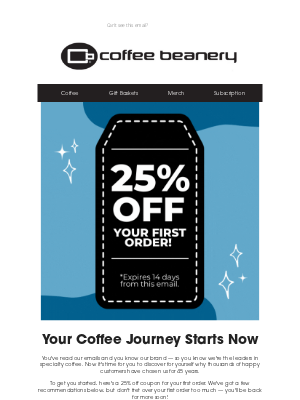 Coffee Beanery - 25% Off Your First Order!