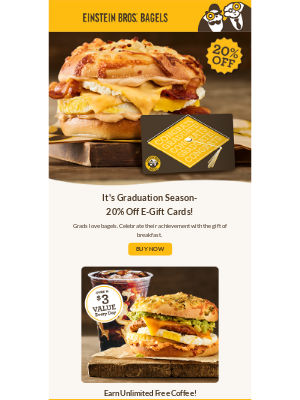 Einstein Bros. Bagels - Graduation E-Gift Cards- 20% Off! 🎓
