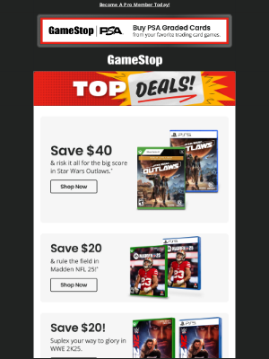 GameStop - Score BIG savings on Star Wars Outlaws, Madden NFL 25, & WWE 2K25!