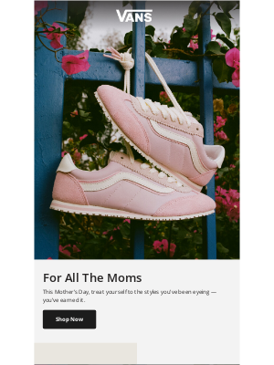 Vans - TREAT YOURSELF THIS MOTHER’S DAY