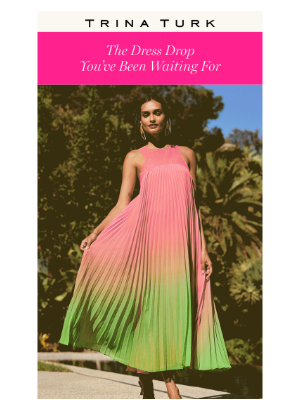 Trina Turk - The Dress Drop You’ve Been Waiting For...