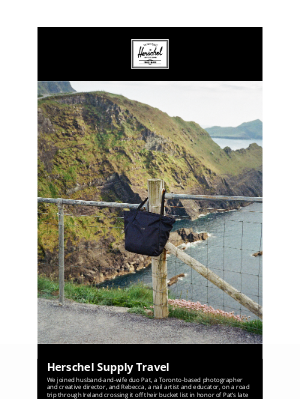 Herschel Supply Co. - Life’s A Trip: Ireland.