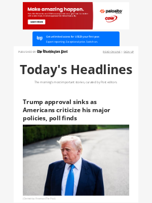Washington Post - Sunday’s Headlines: Trump approval sinks as Americans criticize his major policies, poll finds