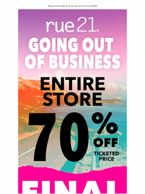 rue21 - FINAL DAYS! ENTIRE STORE 70% OFF!