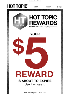 Hot Topic - Your $5 reward expires in a week. Don’t wait!